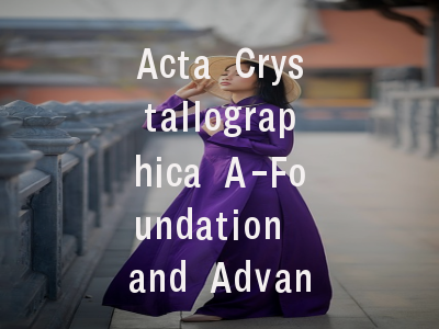 Acta Crystallographica A-Foundation and Advances投稿