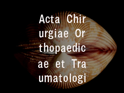 Acta Chirurgiae Orthopaedicae et Traumatologiae Ce