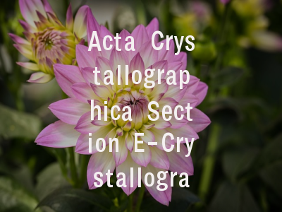 Acta Crystallographica Section E-Crystallographic