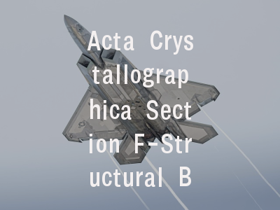 Acta Crystallographica Section F-Structural Biolog