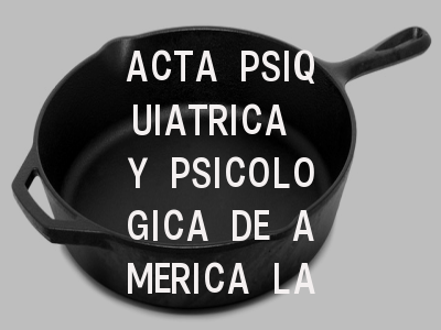 ACTA PSIQUIATRICA Y PSICOLOGICA DE AMERICA LATINA投