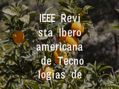 IEEE Revista Iberoamericana de Tecnologias del Apr