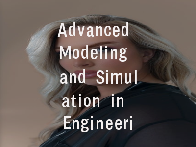 Advanced Modeling and Simulation in Engineering Sc