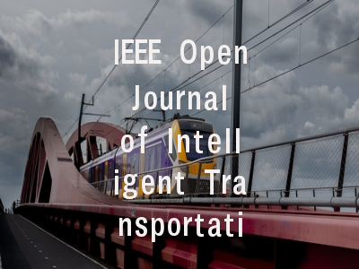 IEEE Open Journal of Intelligent Transportation Sy