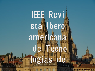 IEEE Revista Iberoamericana de Tecnologias del Apr