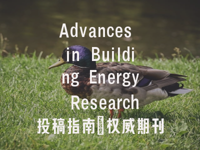 Advances in Building Energy Research投稿指南：权威期刊，国际化高