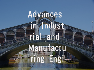 Advances in Industrial and Manufacturing Engineeri