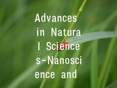Advances in Natural Sciences-Nanoscience and Nanot