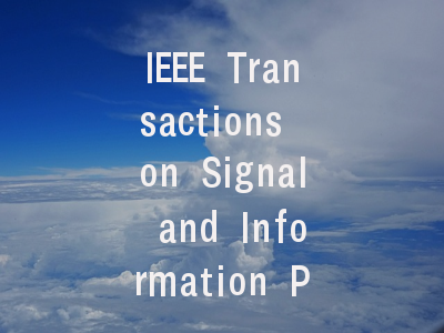 IEEE Transactions on Signal and Information Proces