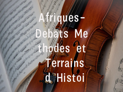 Afriques-Debats Methodes et Terrains d Histoire投稿指