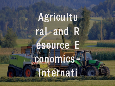 Agricultural and Resource Economics-International