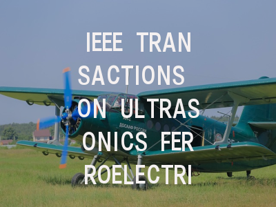 IEEE TRANSACTIONS ON ULTRASONICS FERROELECTRICS AN