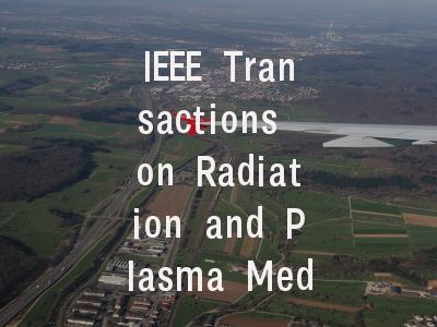 IEEE Transactions on Radiation and Plasma Medical