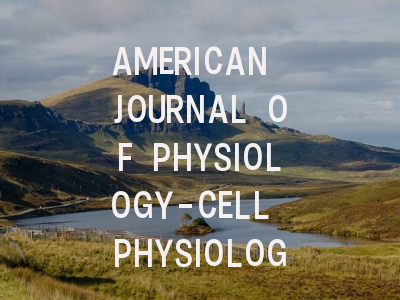 AMERICAN JOURNAL OF PHYSIOLOGY-CELL PHYSIOLOGY投稿指南
