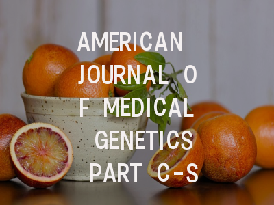 AMERICAN JOURNAL OF MEDICAL GENETICS PART C-SEMINA