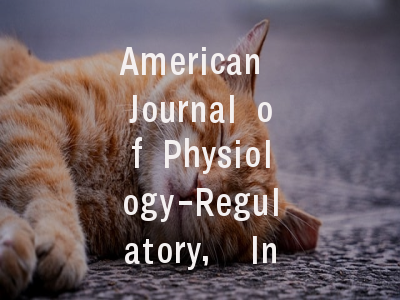 American Journal of Physiology-Regulatory, Integra