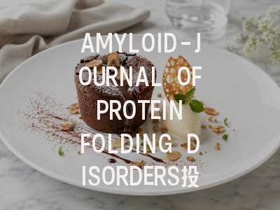 AMYLOID-JOURNAL OF PROTEIN FOLDING DISORDERS投稿指南：权