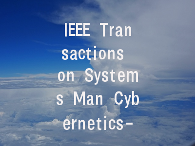IEEE Transactions on Systems Man Cybernetics-Syste